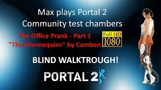 Portal 2 community test chamber - The Office Prank - Part 1: The Mannequins - Camben