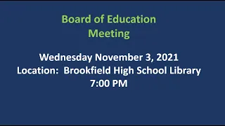Board of Education Meeting 11-3-21 @ 7pm