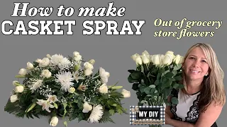 HOW TO MAKE A CASKET SPRAY | FUNERAL FLOWER ARRANGEMENT | ON THE BUDGET!