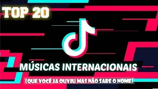 As 20 MÚSICAS INTERNACIONAIS mais USADAS no TikTok/kwai/insta| Que você já ouviu mas não sabe o nome