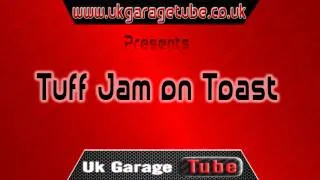 UKGTube Presents - Tuff Jam On Toast 1 hour of tuff jam classics