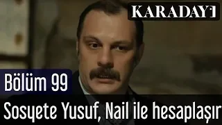 Karadayı 99.Bölüm | Sosyete Yusuf, Nail ile hesaplaşır