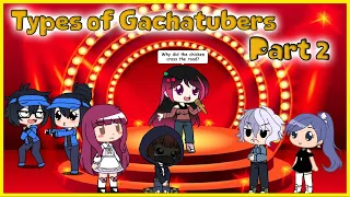 ~ || Types Of Gachatubers || Gacha Club || iCherry || Not original || ~