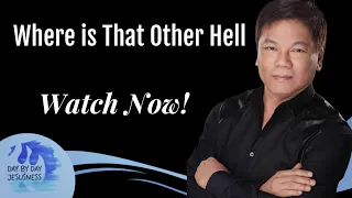 Pastor Ed Lapiz - Where is That Other Hell /  Official YouTube Channel 2023