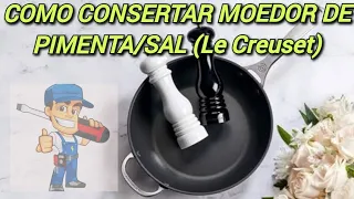 DICA: CONSERTE SEU MOEDOR DE PIMENTA/SAL LE CREUSET (MANUTENÇÃO FÁCIL) | 2023/24