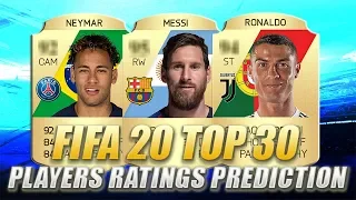 FIFA 20 | TOP 30 PLAYERS RATINGS PREDICTION | w/ Messi, Ronaldo & Neymar