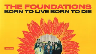 The Foundations - Born to Live Born to Die (Official Audio)