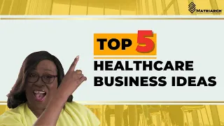 TOP 5 HEALTHCARE BUSINESS IDEAS YOU CAN START TODAY