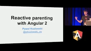 Pawel Kozlowski - Reactive parenting with Angular 2 - NG-BE 2016