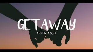 GETAWAY by:ASHER ANGEL (LYRICS VIDEO) #ASHERANGEL #GETAWAY