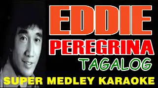 EDDIE PEREGRINA (TAGALOG MEDLEY KARAOKE) Nabubuhay Ako, Kaligayahan, Alaala Ay Ikaw, Lumuluha