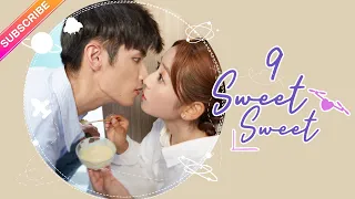 【ENG SUB】Sweet Sweet EP09│Zhao Yiqin, Ding Yiyi│Fresh Drama