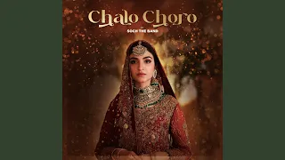 Chalo Choro (feat. Kinza Hashmi, Ameer Gilani)