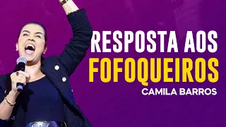 Camila Barros | FOFOQUEIROS, DEUS TEM UMA RESPOSTA PARA VOCÊ