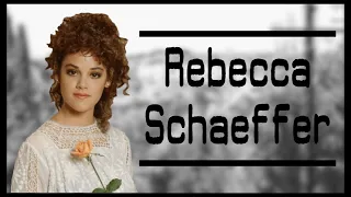 Heartbreaking Hollywood Murder - Rebecca Schaeffer