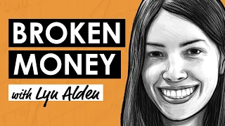 Broken Money w/ Lyn Alden (BTC146)