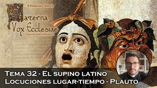 El supino latino. Locuciones lugar-tiempo. Prefacio Cuaresma. Plauto - Materna Vox Ecclesiae 32