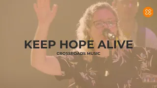 Keep Hope Alive - Crossroads Music