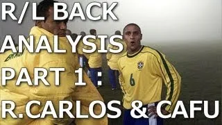 Right/Left Back Analysis Part1 : R.Carlos&Cafu