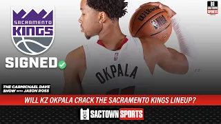 Sacramento Kings Officially Sign KZ Okpala | The Carmichael Dave Show with Jason Ross