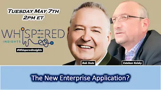 Whispered Insights Ep 31 - The Next Enterprise Application?