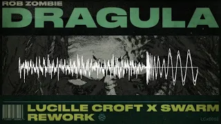 Rob Zombie - Dragula (Lucille Croft & SWARM Re-Work)