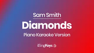 Diamonds - Sam Smith - Piano Karaoke Instrumental - Original Key