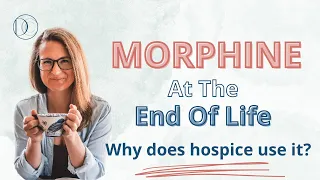 Morphine at the end of life | Why does hospice use it? #endoflifecare #hospice #dying
