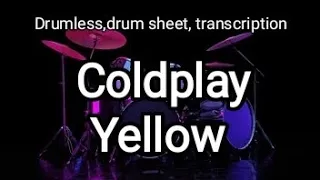 Coldplay - Yellow (drumless, drum score, drum sheet, no drums)