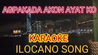 Agpakada akon ayat ko KARAOKE (Ilocano song)