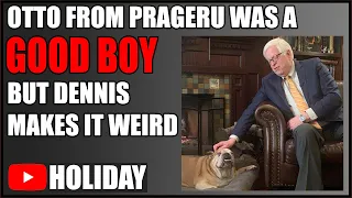 RIP to Otto Prager (HE WAS A GOOD BOY) But Then Dennis Makes It WEIRD