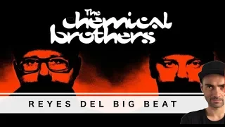 The Chemical Brothers. Padres de la cultura BIG BEAT