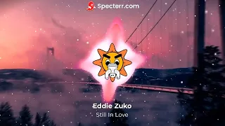 Eddie Zuko - Still In Love [Looped]