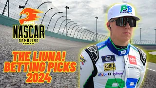 The LiUNA! Betting Picks 2024 - NASCAR Gambling Podcast (Ep. 359)