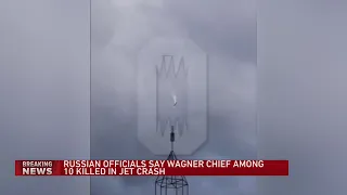 Jet crash in Russia kills 10 and Wagner chief was on passenger list, officials say