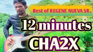 12 minutes CHA2X | Best of me REGENE NUEVA SR.