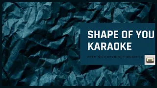Ed Sheeran - Shape Of You (Karaoke)