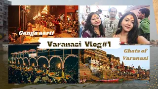 World's Oldest City | Varanasi vlog Ep1 | Ganga Aarti | Exploring Ghats of Banaras| Boat Ride 2023