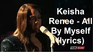 Keisha Renee  - All By Myself (lyrics)|The Voice 2017 Keisha Renee - Top 10_ _All By Myself