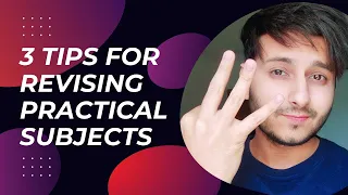 3 important tips for revising practical subjects right before your exams | CA Sachin Raheja