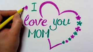 how to write "I love u mom" in calligraphy for mother's day greeting