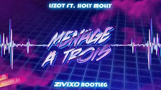 LIZOT ft. Holy Molly - Menage A Trois (Zivixo Bootleg) 2021 + DOWNLOAD FREE