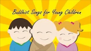 Buddhist Songs for Young Children: To Love Is To Care & Be Kind