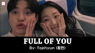 [Vietsub - Hangul - Easy Lyrics] Full of You (내 세상은 너로 가득해) - Tophyun (탑현)