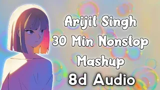 Arijit Singh 8d Audio 30 Min Nonstop Mashup | Best Hindi Songs 2021 | 8d Bharat | Use Headphones 🎧