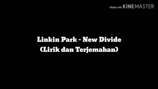 Linkin Park - New Divide (Lirik dan Terjemahan)