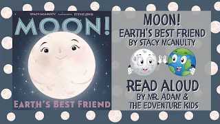 KIDS BOOK READ ALOUD: MOON! EARTH’S BEST FRIEND - WITH LINK TO TEACHER RESOURCES