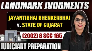 Landmark Judgment | Jayantibhai Bhenkerbhai v. State of Gujarat (2002)8 SCC165 | Judiciary Aspirants