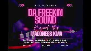 "DA FREEKIN SOUND" || CLASSIC HOUSE & GARAGE MIX || BY DJ MADDNESS KMA #FREEKFM #1018 STYLE.