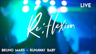 ClubLive: Re:flexion (Bruno Mars - Runaway Baby)